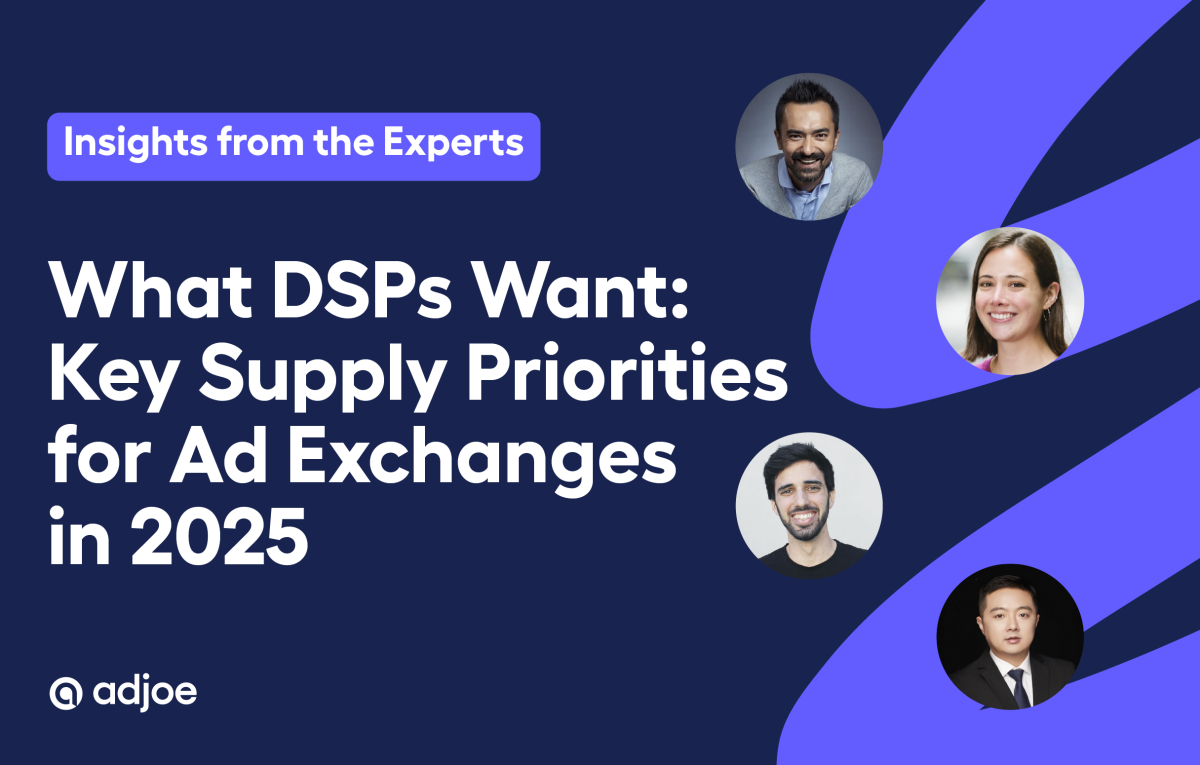 What DSPs Want: Key Supply Priorities for Ad Exchanges in 2025